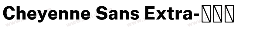 Cheyenne Sans Extra字体转换